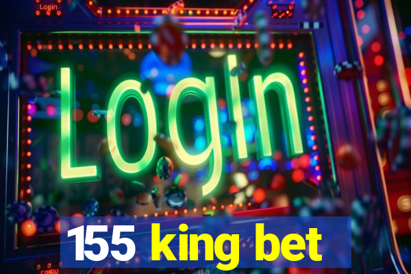 155 king bet