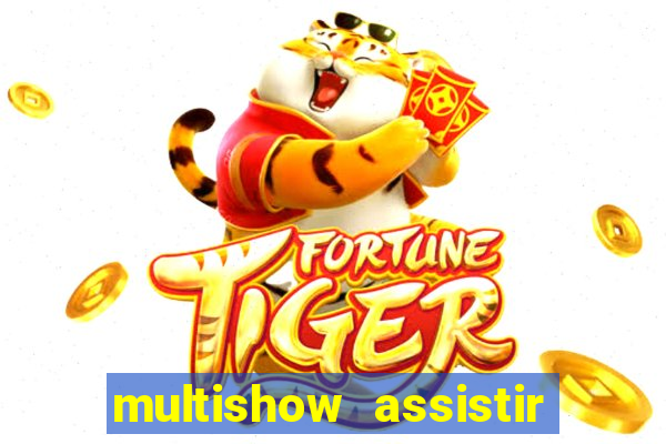 multishow assistir online gratis