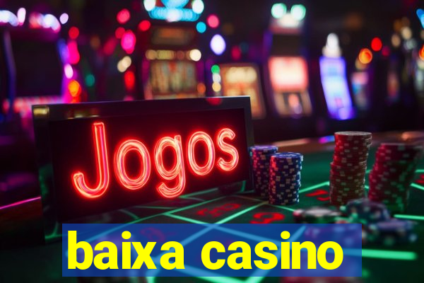 baixa casino