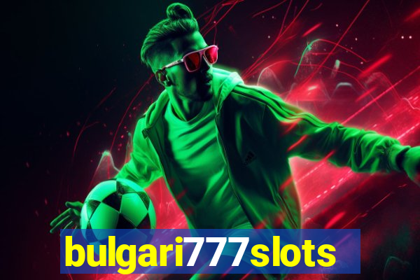 bulgari777slots.com