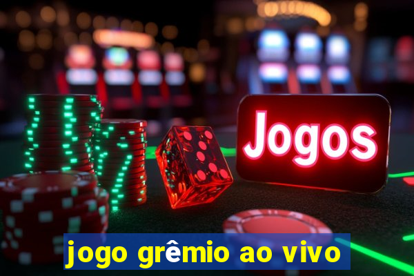 jogo grêmio ao vivo