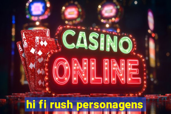 hi fi rush personagens