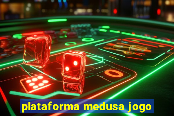 plataforma medusa jogo