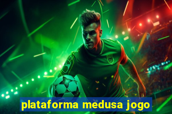 plataforma medusa jogo