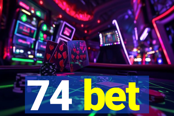 74 bet