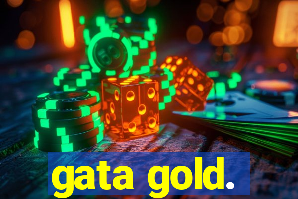 gata gold.