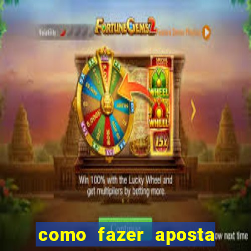 como fazer aposta no bets