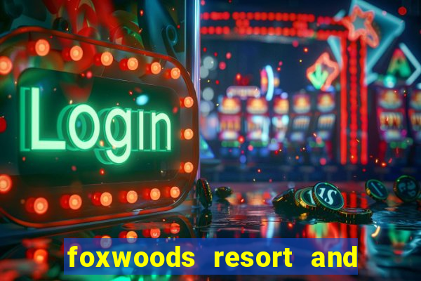 foxwoods resort and casino hotels