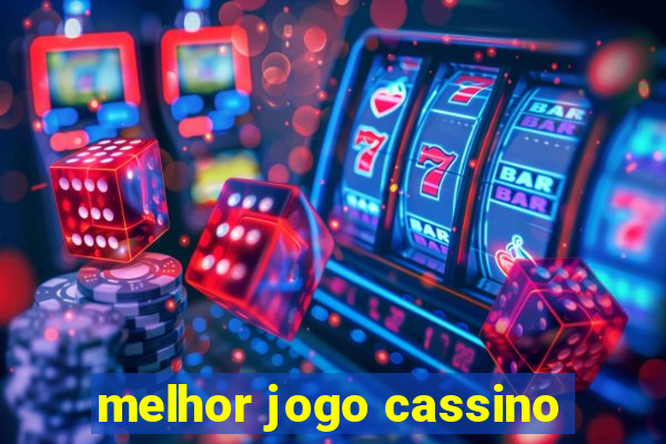 melhor jogo cassino