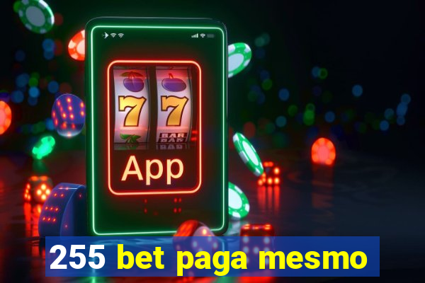 255 bet paga mesmo