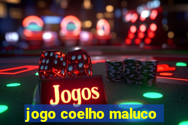 jogo coelho maluco