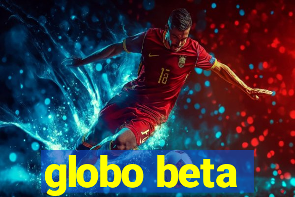 globo beta