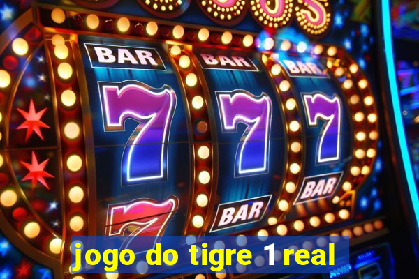 jogo do tigre 1 real