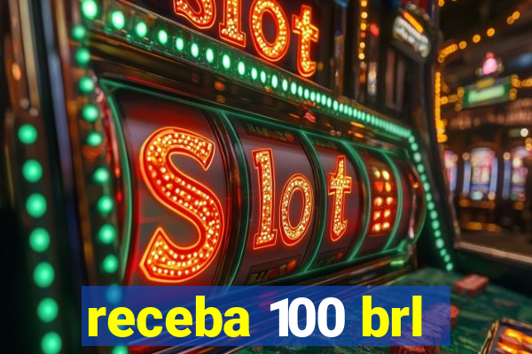 receba 100 brl