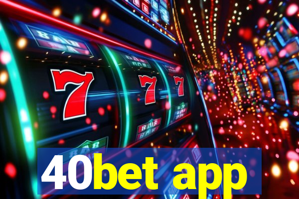 40bet app