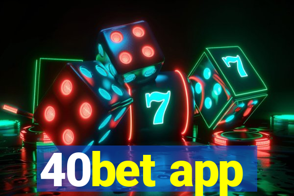 40bet app