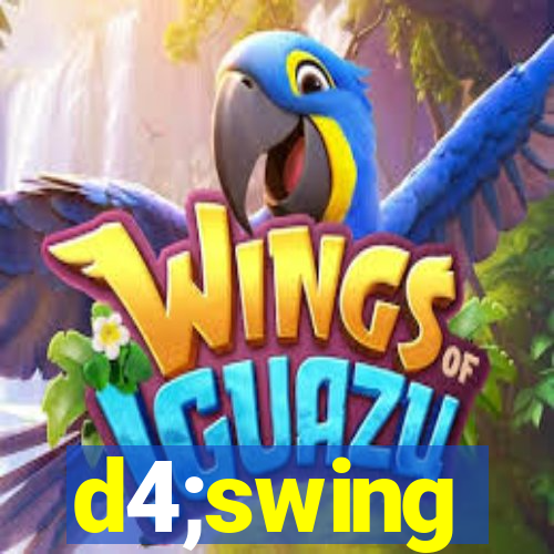 d4;swing