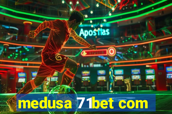 medusa 71bet com