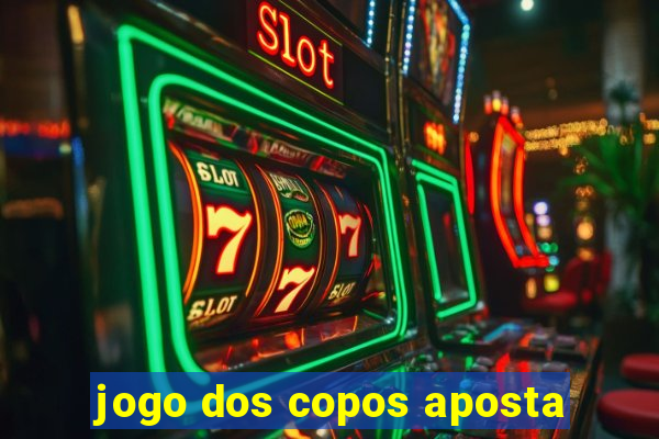 jogo dos copos aposta