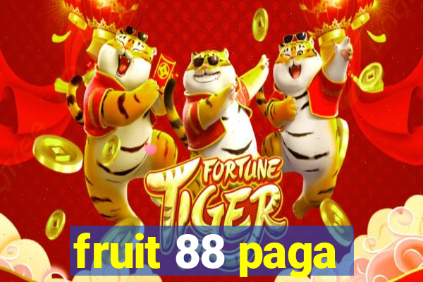 fruit 88 paga