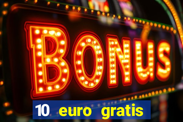 10 euro gratis betsson casino ohne einzahlung