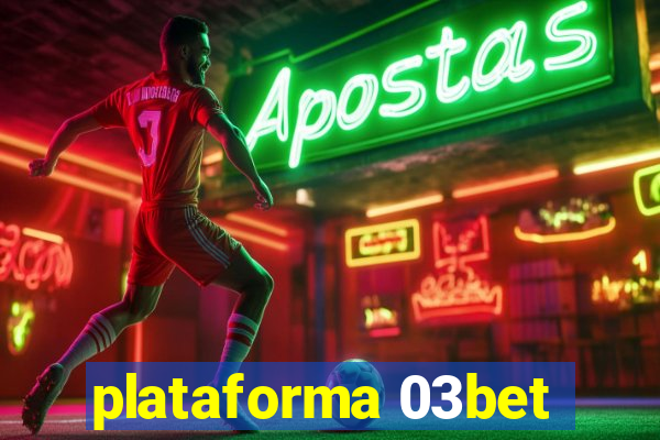 plataforma 03bet