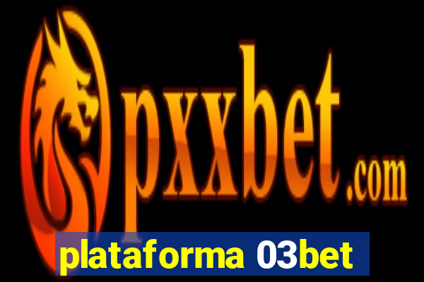 plataforma 03bet