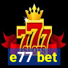 e77 bet