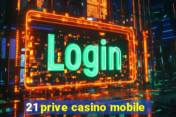 21 prive casino mobile