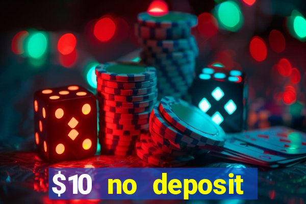 $10 no deposit mobile casino 2018