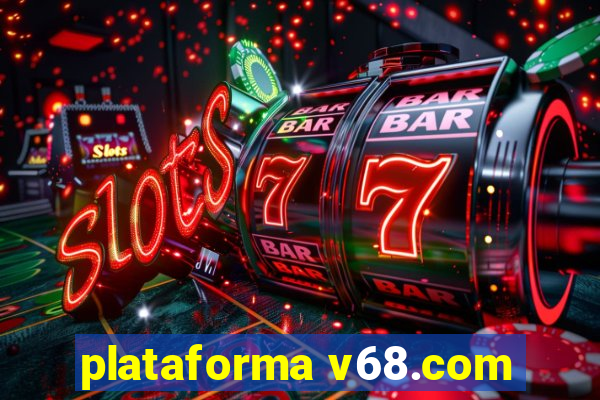 plataforma v68.com