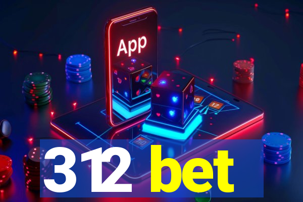 312 bet