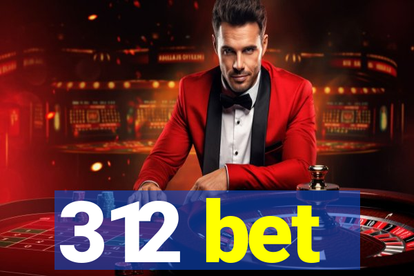 312 bet