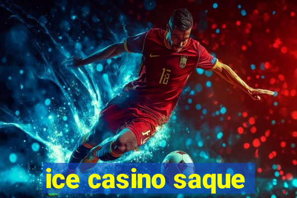 ice casino saque