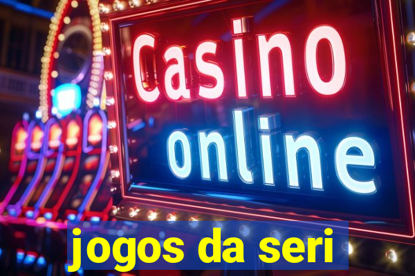 jogos da seri