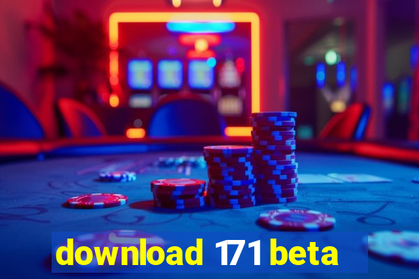 download 171 beta