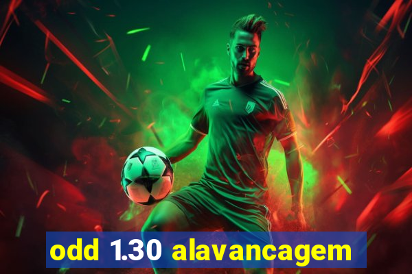 odd 1.30 alavancagem