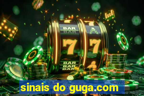 sinais do guga.com