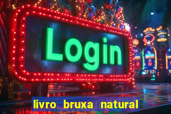 livro bruxa natural pdf gratis