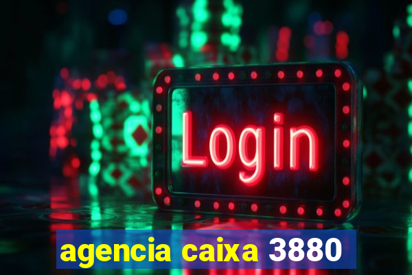 agencia caixa 3880