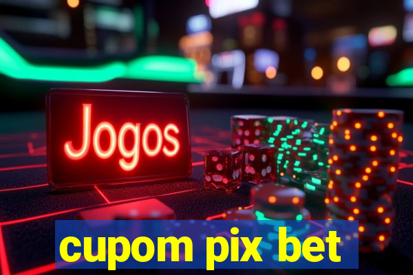 cupom pix bet