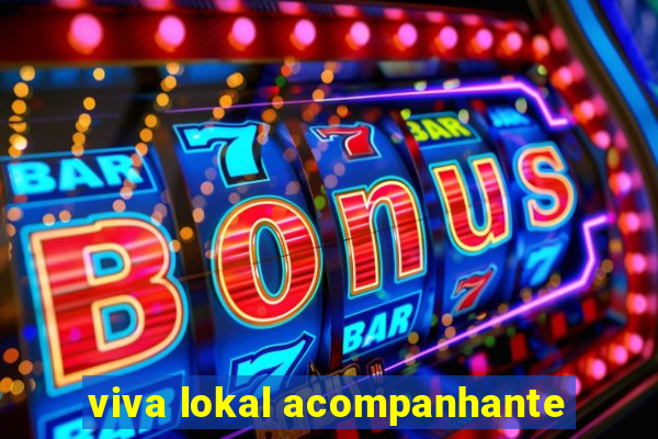 viva lokal acompanhante