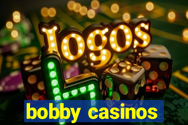 bobby casinos