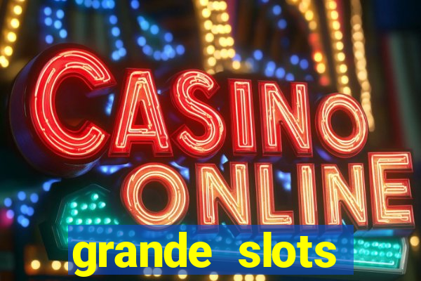 grande slots jackpot louco