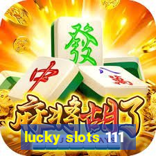 lucky slots 111