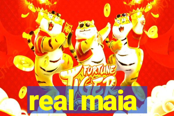 real maia