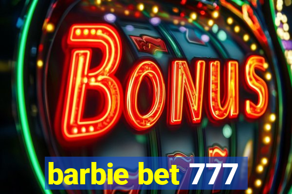 barbie bet 777