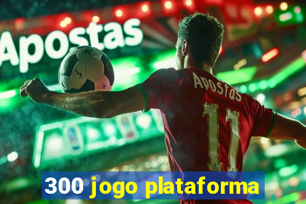 300 jogo plataforma