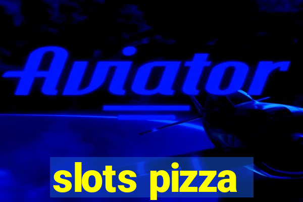 slots pizza