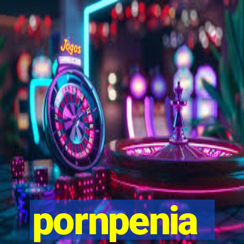 pornpenia